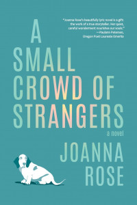 A Small Crowd of Strangers by Joanna Rose A Small Crowd of Strangers by Joanna Rose