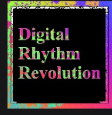 Digital Rhythm Revolution Digital Rhythm Revolution Text with colorful gritty square border