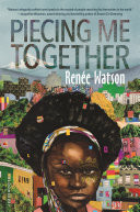 Piecing Me Together Book cover, Piecing Me Together by Renee Watson
