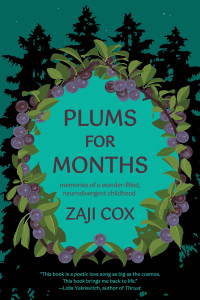 Cover of "Plums for Months: A Memoir of Nature and Neurodivergence" by Zaji Cox