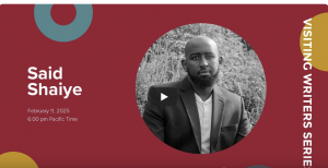 An image of writer filmmaker Said Shaiye An image of Somali writer, filmmaker Said Shaiye against a red backdrop with gray and mustard colored letters identifying it as part of WSU's Visiting Writers Series