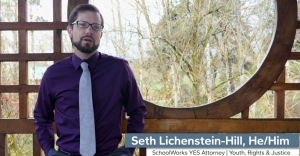 Seth Lichenstein-Hill, Staff Attorney at Youth, Rights and Justice Seth Lichenstein-Hill, Staff Attorney at Youth, Rights and Justice