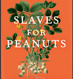 Slaves for Peanuts by Jori Lewis Slaves for Peanuts