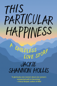This Particular Happiness: a childless love story This Particular Happiness: a childless love story
