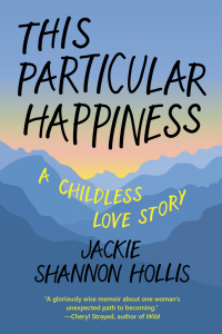 This Particular Happiness: a childless love story