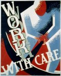 WPA Poster: Work With Care